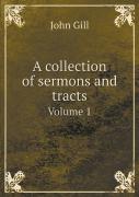 A Collection Of Sermons And Tracts Volume 1