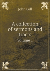 A Collection Of Sermons And Tracts Volume 1