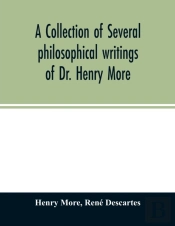 A Collection Of Several Philosophical Writings Of Dr. Henry More