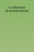 A Collection Of Several Stories