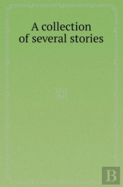 A Collection Of Several Stories
