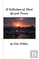A Collection Of Short Gospel Poems