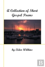 A Collection Of Short Gospel Poems