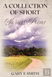 A Collection Of Short Stories   Poems
