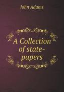 A Collection Of State-Papers