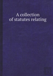 A Collection Of Statutes Relating