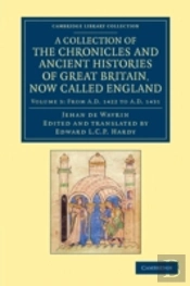 A Collection Of The Chronicles And Ancient Histories Of Great Britain, Now Called England
