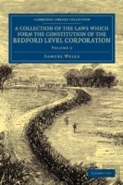 A Collection Of The Laws Which Form The Constitution Of The Bedford Level Corporation