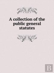 A Collection Of The Public General Statutes