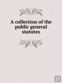 Bertrand.pt - A Collection Of The Public General Statutes
