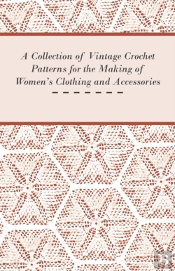 Bertrand.pt - A Collection Of Vintage Crochet Patterns For The Making Of Women'S Clothing And Accessories
