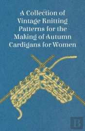 A Collection Of Vintage Knitting Patterns For The Making Of Autumn Cardigans For Women