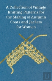A Collection Of Vintage Knitting Patterns For The Making Of Autumn Coats And Jackets For Women