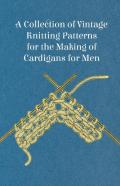 A Collection Of Vintage Knitting Patterns For The Making Of Cardigans For Men