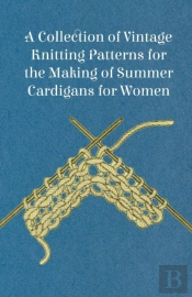 A Collection Of Vintage Knitting Patterns For The Making Of Summer Cardigans For Women