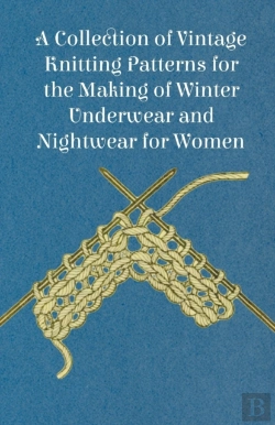Bertrand.pt - A Collection Of Vintage Knitting Patterns For The Making Of Winter Underwear And Nightwear For Women