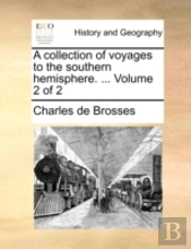 A Collection Of Voyages To The Southern Hemisphere. ...  Volume 2 Of 2