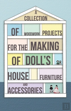 Bertrand.pt - A Collection Of Woodwork Projects For The Making Of Doll'S House Furniture And Accessories
