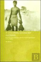A Colonial Economy In Crisis