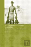 A Colonial Economy In Crisis