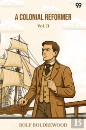 A Colonial Reformer Vol. Ii