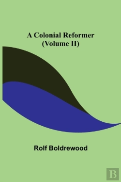 Bertrand.pt - A Colonial Reformer  Volume Ii