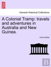 A Colonial Tramp: Travels And Adventures