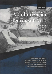 A Colonização Portuguesa da Guiné 1880-1960
