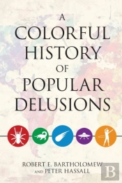 A Colorful History Of Popular Delusions