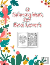 A Coloring Book For Bird Lovers