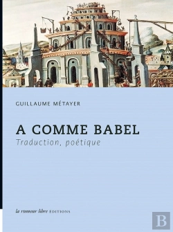 Bertrand.pt - A Comme Babel ; Traduction, Poétique