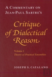 A Commentary On Jean-Paul Sartre'S 'Critique Of Dialectical Reason'