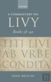 A Commentary On Livy, Books 38-40