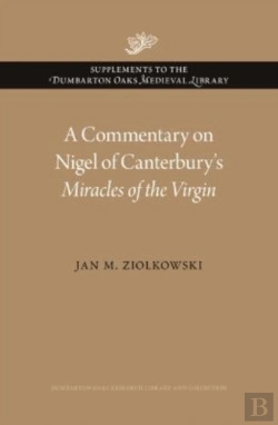 Bertrand.pt - A Commentary On Nigel Of Canterburyâ€™S Miracles Of The Virgin