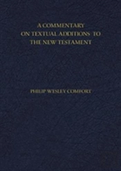A Commentary On Textual Additions To The New Testament