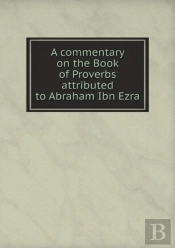 A Commentary On The Book Of Proverbs Attributed To Abraham Ibn Ezra