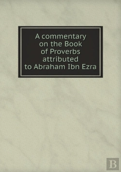 Bertrand.pt - A Commentary On The Book Of Proverbs Attributed To Abraham Ibn Ezra