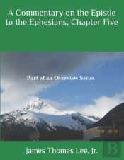 A Commentary On The Epistle To The Ephesians, Chapter Five