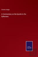 A Commentary On The Epistle To The Ephesians