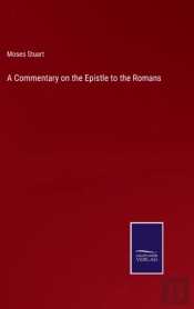 A Commentary On The Epistle To The Romans