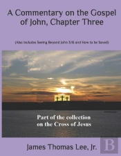 A Commentary On The Gospel Of John, Chapter Three