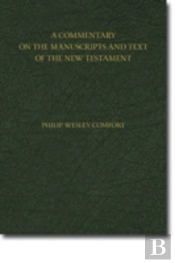 A Commentary On The Manuscripts And Text Of The New Testament