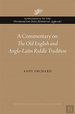 Bertrand.pt - A Commentary On The Old English And Anglo-Latin Riddle Tradition