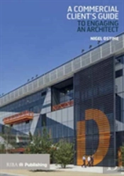 A Commercial Client'S Guide To Engaging An Architect