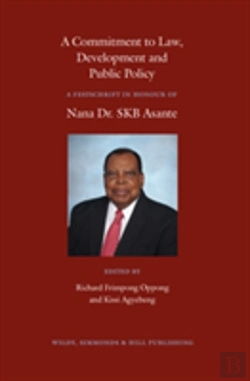 Bertrand.pt - A Commitment To Law, Development And Public Policy: A Festschrift In Honour Of Nana Dr. Skb Asante