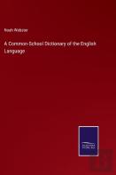 A Common-School Dictionary Of The English Language