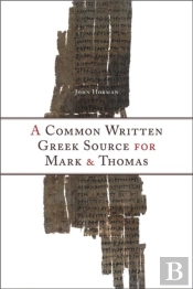A Common Written Greek Source For Mark And Thomas