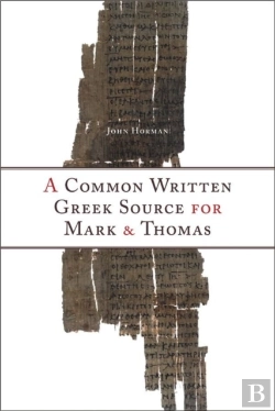 Bertrand.pt - A Common Written Greek Source For Mark And Thomas