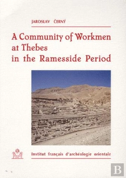 Bertrand.pt - A Community Of Workmen At Thebes In The Ramesside Period (3e Édition)