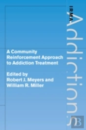 A Community Reinforcement Approach To Addiction Treatment
